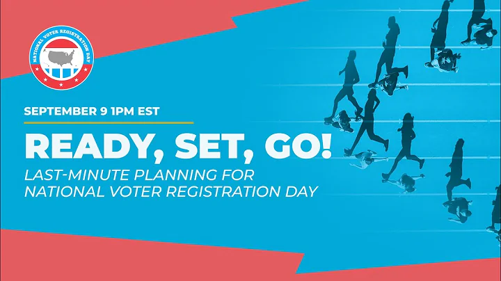 Ready, Set, GO! Last-minute planning for National Voter Registration Day