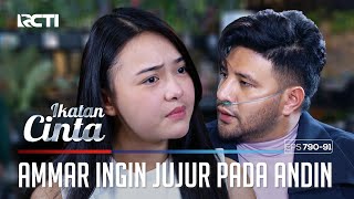 JUJUR!! AMMAR BERUSAHA UNGKAPKAN PERSAANNYA PADA ANDIN | IKATAN CINTA
