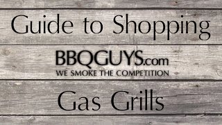 Guide to Shopping Gas Grills