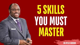 5 Skills You Must Know Before Its Too Late | Myles Munroe Motivation