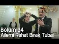 Kanatsız Kuşlar 34. Bölüm - Ailemi rahat bırak Tuba!