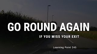 Learning Point 245 - Go Round Again If You Miss Your Exit