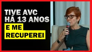 TIVE AVC HÁ 13 ANOS E ESTOU BEM MELHOR, ME RECUPEREI DA MAIORIA DAS SEQUELAS