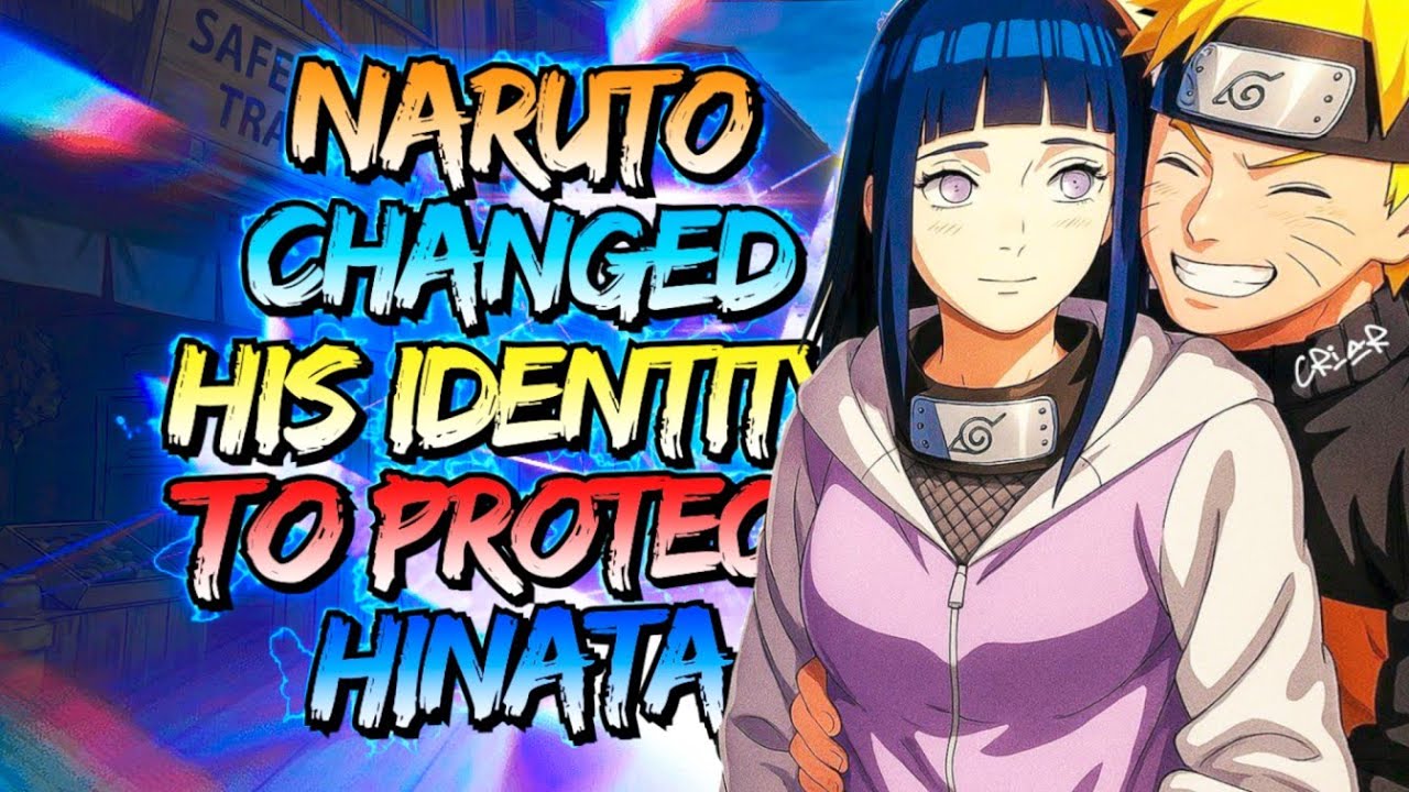 What if Naruto Changed his Identity to Protect Hinata