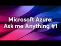 AMA 01 - Microsoft Azure Network - Ask me Anything #1