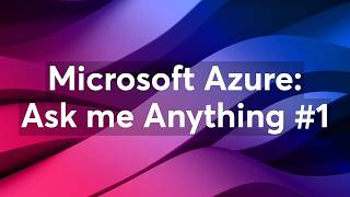 AMA 01 - Microsoft Azure Network - Ask me Anything #1