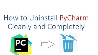How to Uninstall PyCharm Cleanly and Completely on Windows