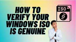 how to verify your windows iso is genuine