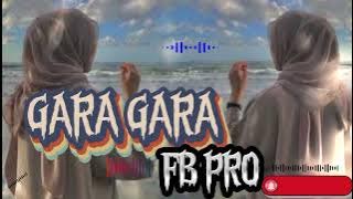 lagu joget gara gara FB PRO remix ✅ viral tiktok terbaru 🔰💯