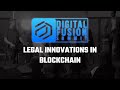 Digital Fusion Summit - Legal Innovations in Blockchain Panel