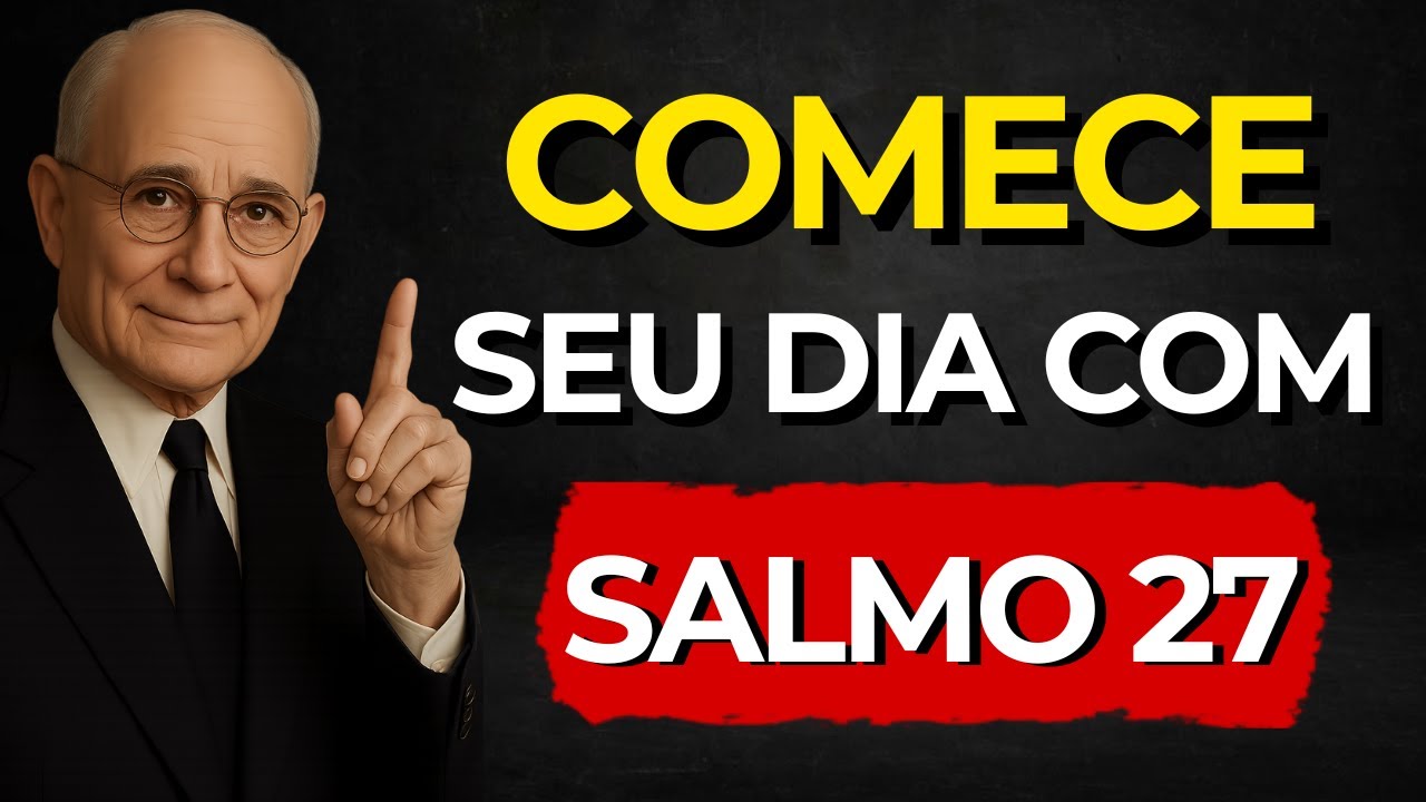 Outline Video Salmo 27 é a CHAVE do SUCESSO com PROPÓSITO | Napoleon Hill