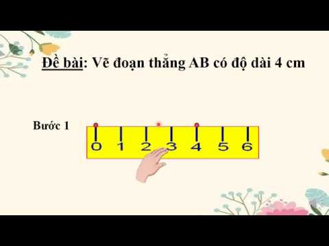 Vẽ đoạn thẳng có độ dài cho trước - Toán lớp 1