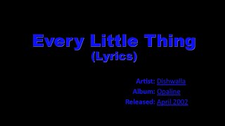 Video thumbnail of "Dishwalla - Every Little Thing (Lyrics) HQ"