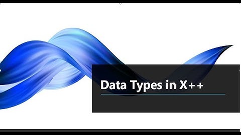 D365FO learn coding 2: X++ data types
