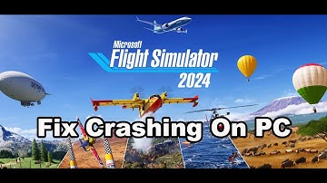 Fix Microsoft Flight Simulator 2024 Crashing, Crash On Startup, Crash To Desktop On PC(Detail Guide)