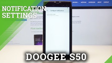 How to Set Up Notifications in Doogee S50 - Personalize Alerts