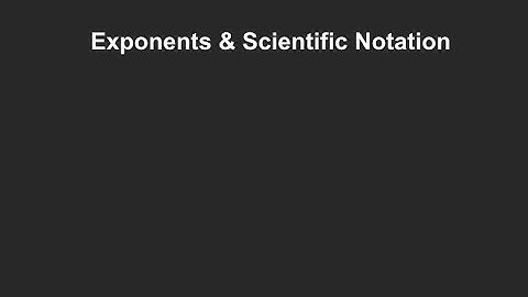 Lesson 1.2: Exponents & Scientific Notation