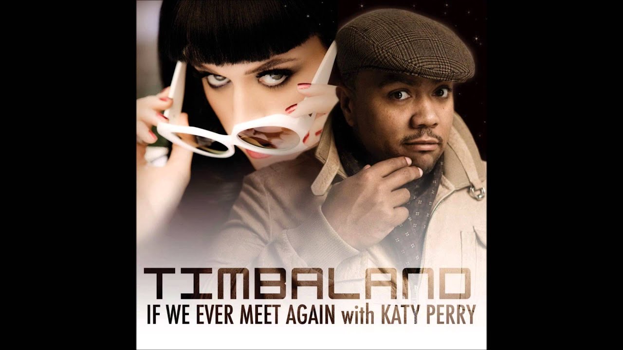 Timbaland feat. Katy Perry - If We Ever Meet Again - Single - YouTube