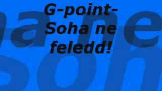 G-point - Soha ne feledd! chords