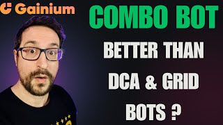 Delete your DCA and GRID bots NOW...? meet the COMBO bots - Gainium