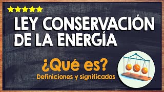 🙏 ¿Qué es la ley de la Conservación de la Energía? - Principios de la ley 🙏 🙏 ¿Qué es la ley de la Conservación de la Energía? - Principios de la ley 🙏