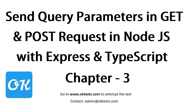 Ch 3 - How to Send Query Parameters in GET & POST Request in Node JS with Express & TypeScript