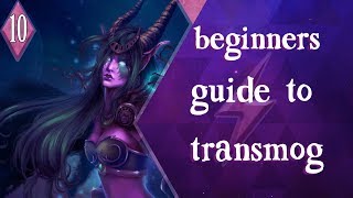 World of Warcraft Beginners Guide Part 10 : Transmog