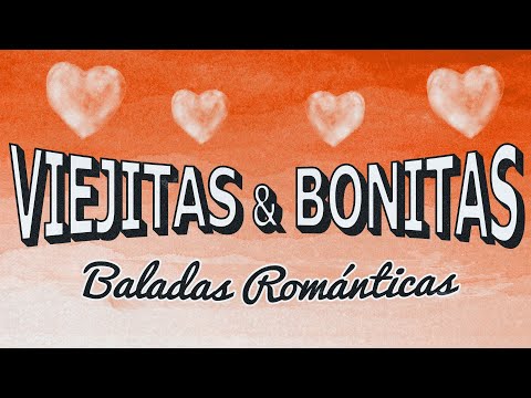 VIEJITAS & BONITAS #03 Baladas Romanticas En Español