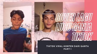 TIKTOK VIRAL COVER LAGU LUCU GANTA PART 1 (YAMET KUDASI, BALONKU ADA LIMA, RAYU..)