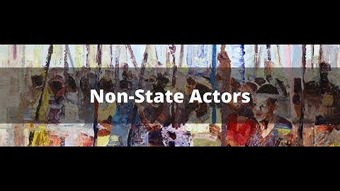 Unit 8 Overview - Non-State Actors