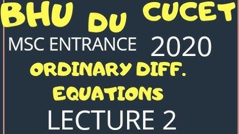 DU, BHU CRASH COURSE O. D. E.  LECTURE 2