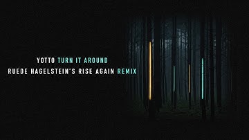 Yotto - Turn It Around (Ruede Hagelstein's Rise Again Remix)