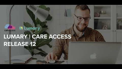 Lumary | Care Access - NDIA API Integration -Release 12