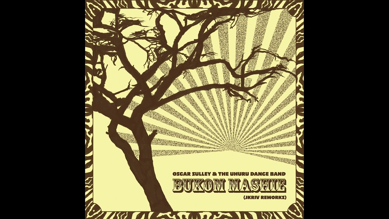 OSCAR SULLEY & THE UHURU DANCE BAND / B… OSCAR SULLEY & THE UHURU DANCE BAND - BUKOM MASHIE (JKRIV ACID DUB