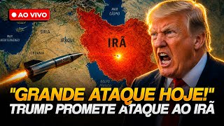 🔥 Trump: Os EUA vão atacar o Irã com muita força hoje
