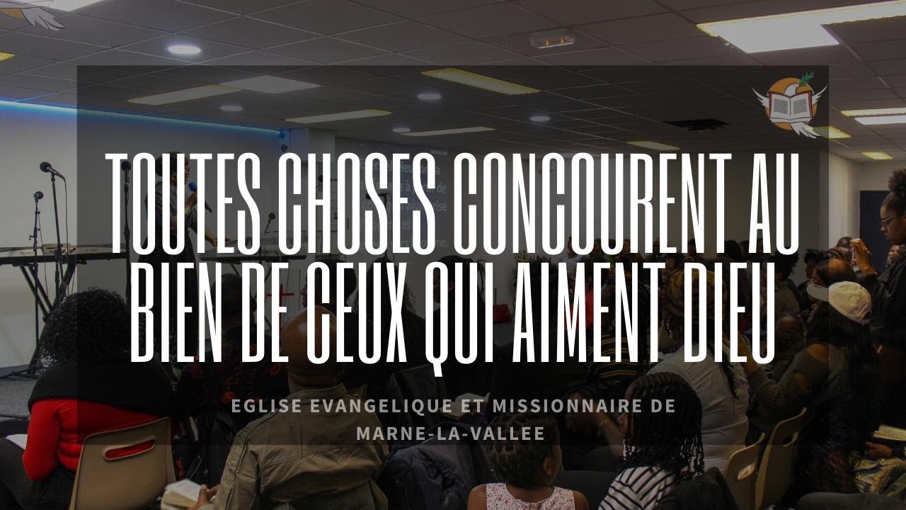 TOUTES CHOSES CONCOURENT AU BIEN DE CEUX QUI AIMENT DIEU 1 | 10/05