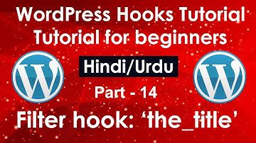 WordPress Hooks Tutorial for beginners in Hindi/Urdu Part #14 | Filter hook " the_title"