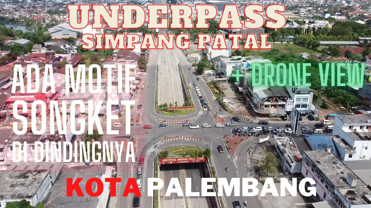 KONDISI TERKINI UNDERPASS SIMPANG PATAL PALEMBANG | Wisata Palembang ...