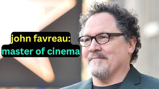 Jon Favreau: A True Master Of Cinema