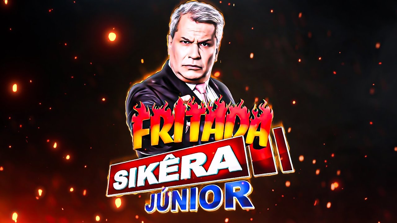 FRITADA COM SIKÊRA JÚNIOR (COMPLETO)