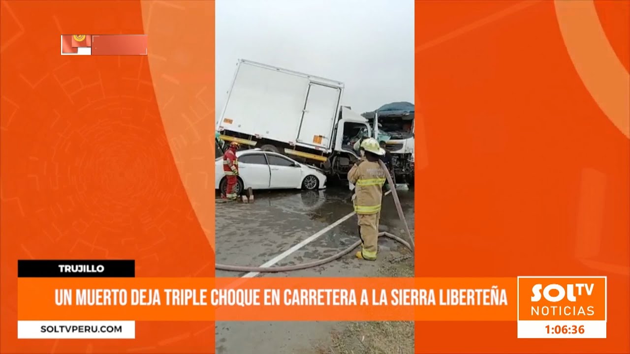 Trujillo : un muerto deja triple choque en carretera a la sierra ...
