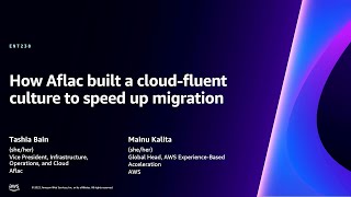 AWS re:Invent 2023 - How Aflac built a cloud-fluent culture to speed up migration (ENT238)