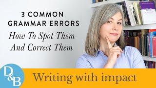 Top 3 grammar errors and how to spot them