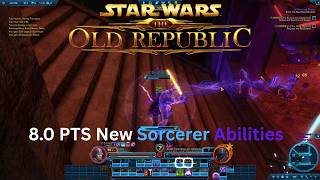 SWTOR 8.0 PTS Sorcerer Level 83 abilities explained