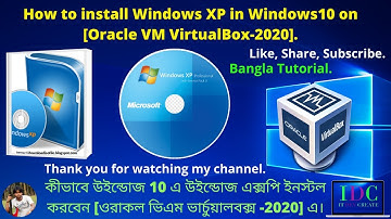 How to install Windows XP in Windows 10 on [Oracle VM VirtualBox- Bangla Tutorial 2020].