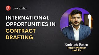 International Opportunities in Contract Drafting | Rudresh Batra