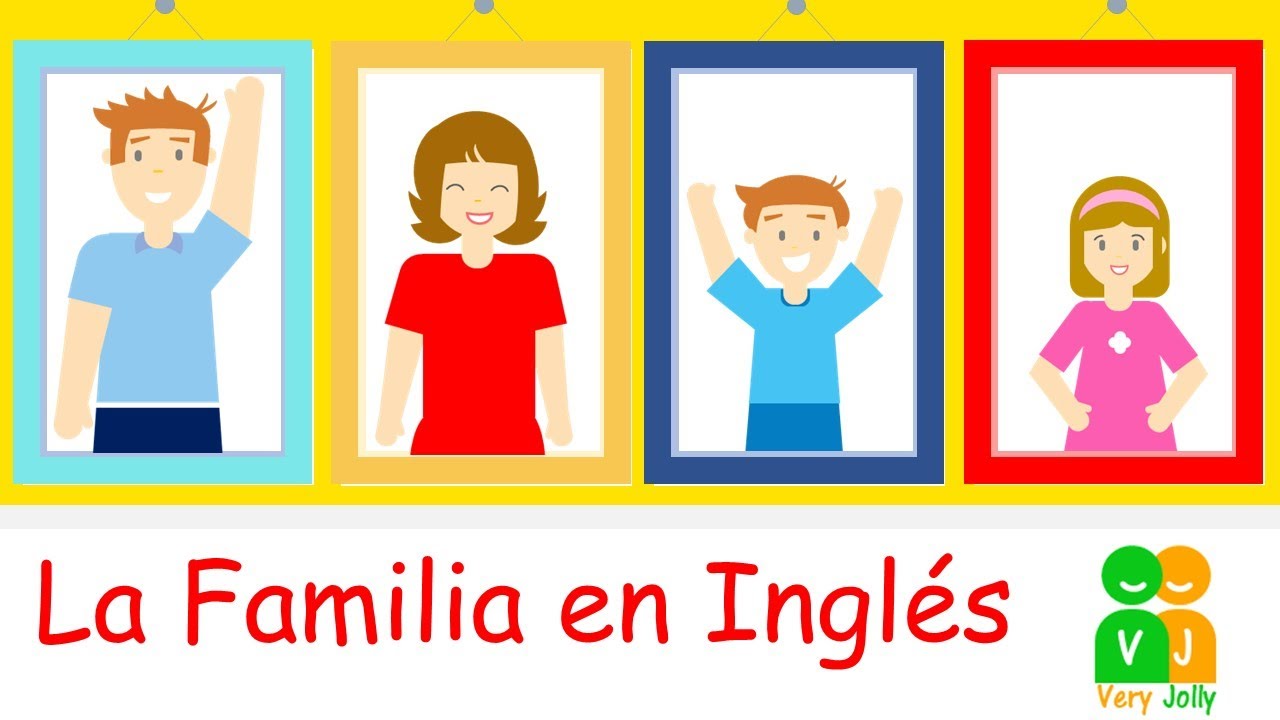 LA FAMILIA EN INGLES