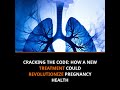 Cracking the Code: How a New Treatment Could Revolutionize Pregnancy Health