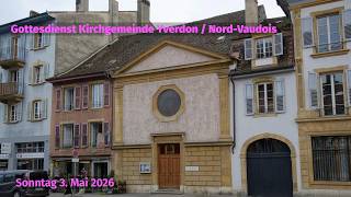 Gottesdienst Yverdon 3. Mai 2026