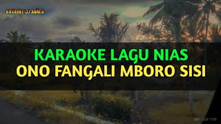 KARAOKE LAGU NIAS || ONO FANGALI MBÖRÖ SISI